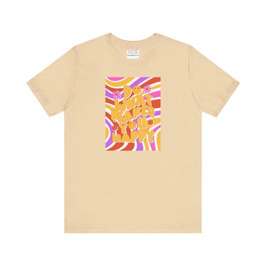 Do What Makes you happy Unisex Jersey Short Sleeve Tee-mental health awareness month