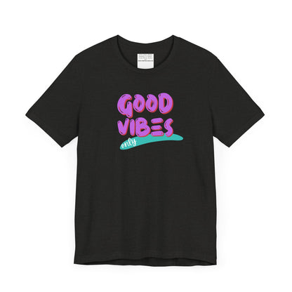 good vibes Unisex Jersey Short Sleeve Tee-mental health awareness month