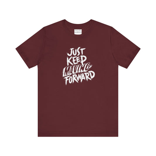 Just keep moving forward Unisex Jersey Short Sleeve Tee-mental health awareness month