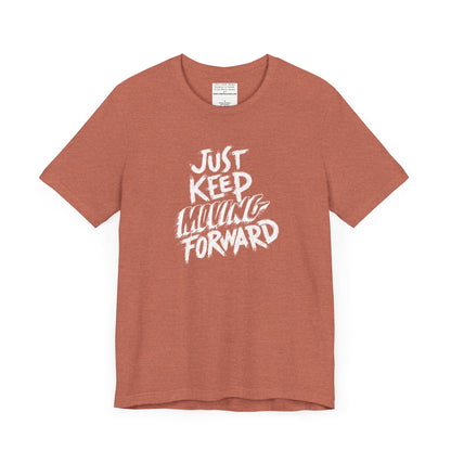 Just keep moving forward Unisex Jersey Short Sleeve Tee-mental health awareness month