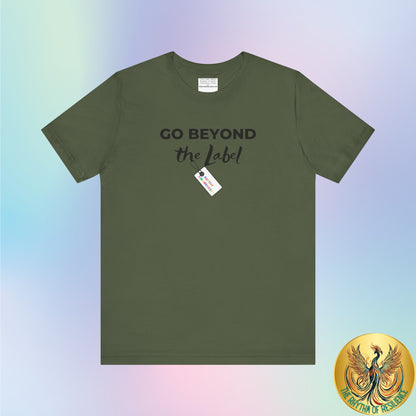 Go beyond the label Unisex Jersey Short Sleeve Tee-mental health awareness month