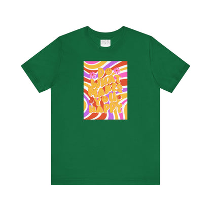 Do What Makes you happy Unisex Jersey Short Sleeve Tee-mental health awareness month