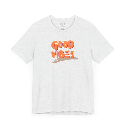 good vibes Unisex Jersey Short Sleeve Tee-mental health awareness month