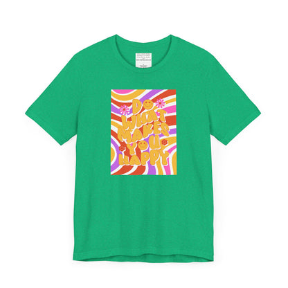 Do What Makes you happy Unisex Jersey Short Sleeve Tee-mental health awareness month