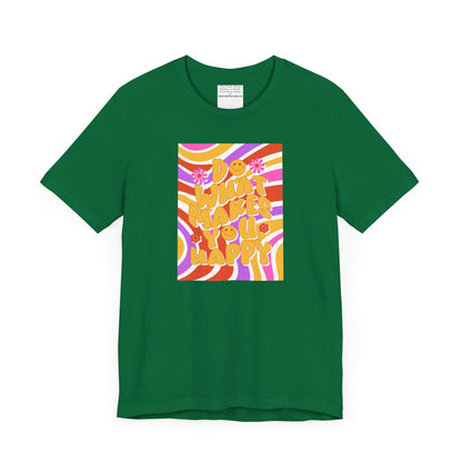 Do What Makes you happy Unisex Jersey Short Sleeve Tee-mental health awareness month