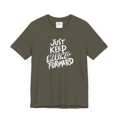 Just keep moving forward Unisex Jersey Short Sleeve Tee-mental health awareness month