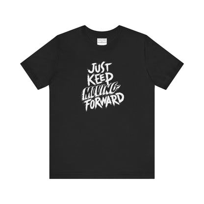 Just keep moving forward Unisex Jersey Short Sleeve Tee-mental health awareness month