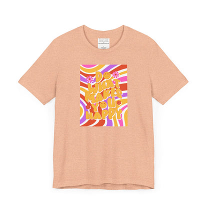 Do What Makes you happy Unisex Jersey Short Sleeve Tee-mental health awareness month