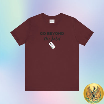 Go beyond the label Unisex Jersey Short Sleeve Tee-mental health awareness month