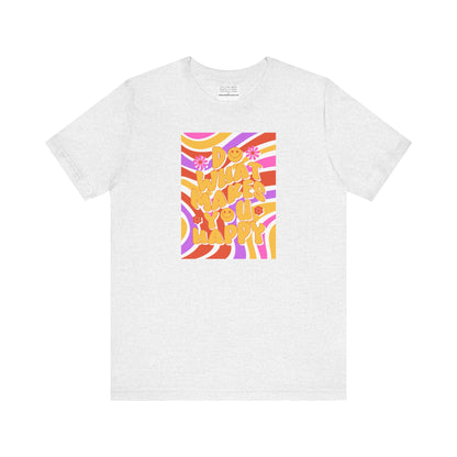 Do What Makes you happy Unisex Jersey Short Sleeve Tee-mental health awareness month
