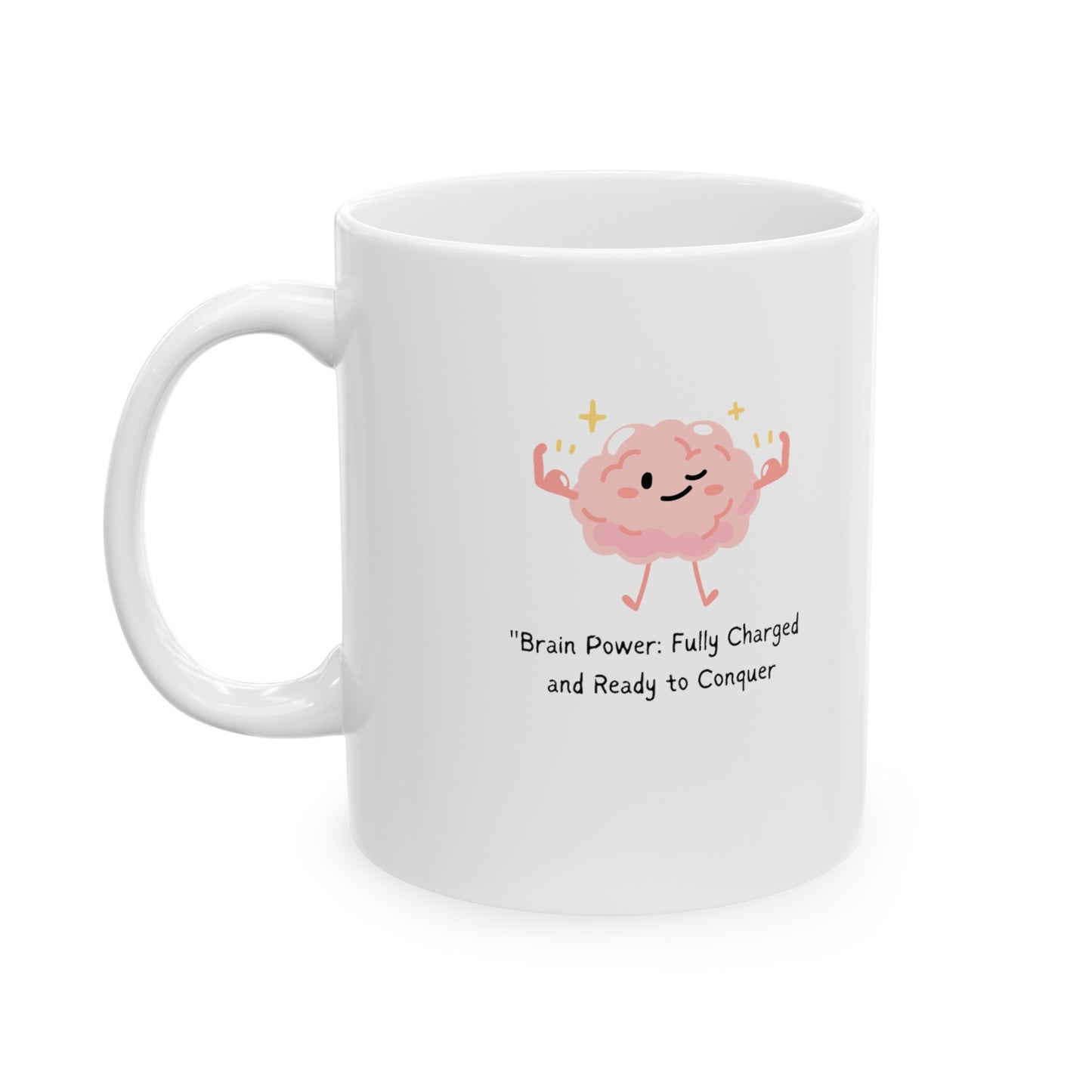 Brain powered and ready Ceramic Mug, (11oz, 15oz)