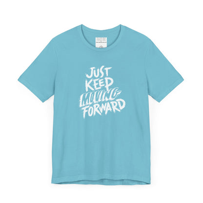 Just keep moving forward Unisex Jersey Short Sleeve Tee-mental health awareness month