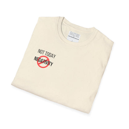 Not Today Negativity Unisex Softstyle T-Shirt