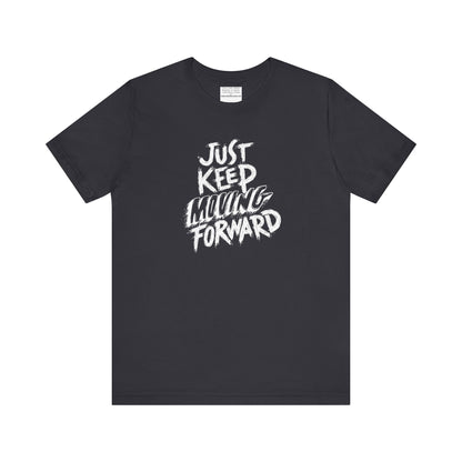 Just keep moving forward Unisex Jersey Short Sleeve Tee-mental health awareness month
