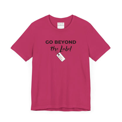 Go beyond the label Unisex Jersey Short Sleeve Tee-mental health awareness month