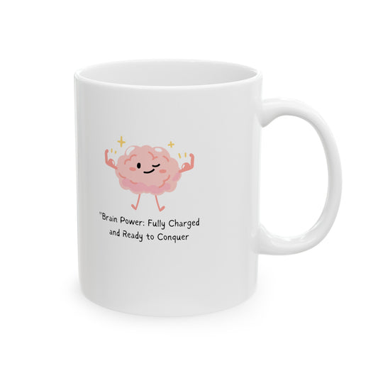Brain powered and ready Ceramic Mug, (11oz, 15oz)