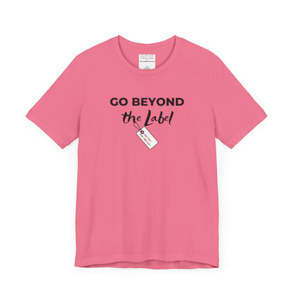 Go beyond the label Unisex Jersey Short Sleeve Tee-mental health awareness month