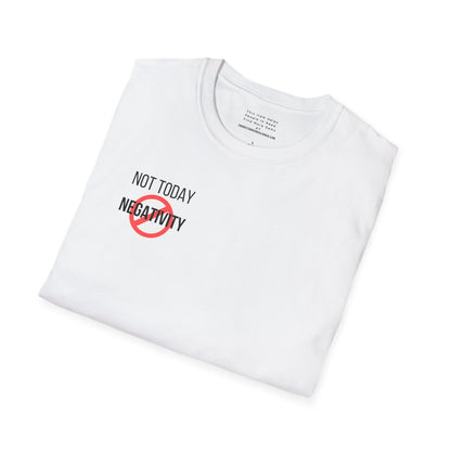 Not Today Negativity Unisex Softstyle T-Shirt