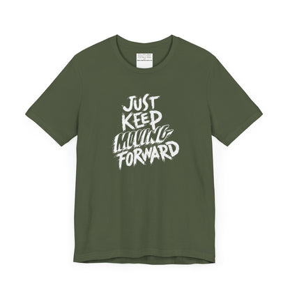 Just keep moving forward Unisex Jersey Short Sleeve Tee-mental health awareness month