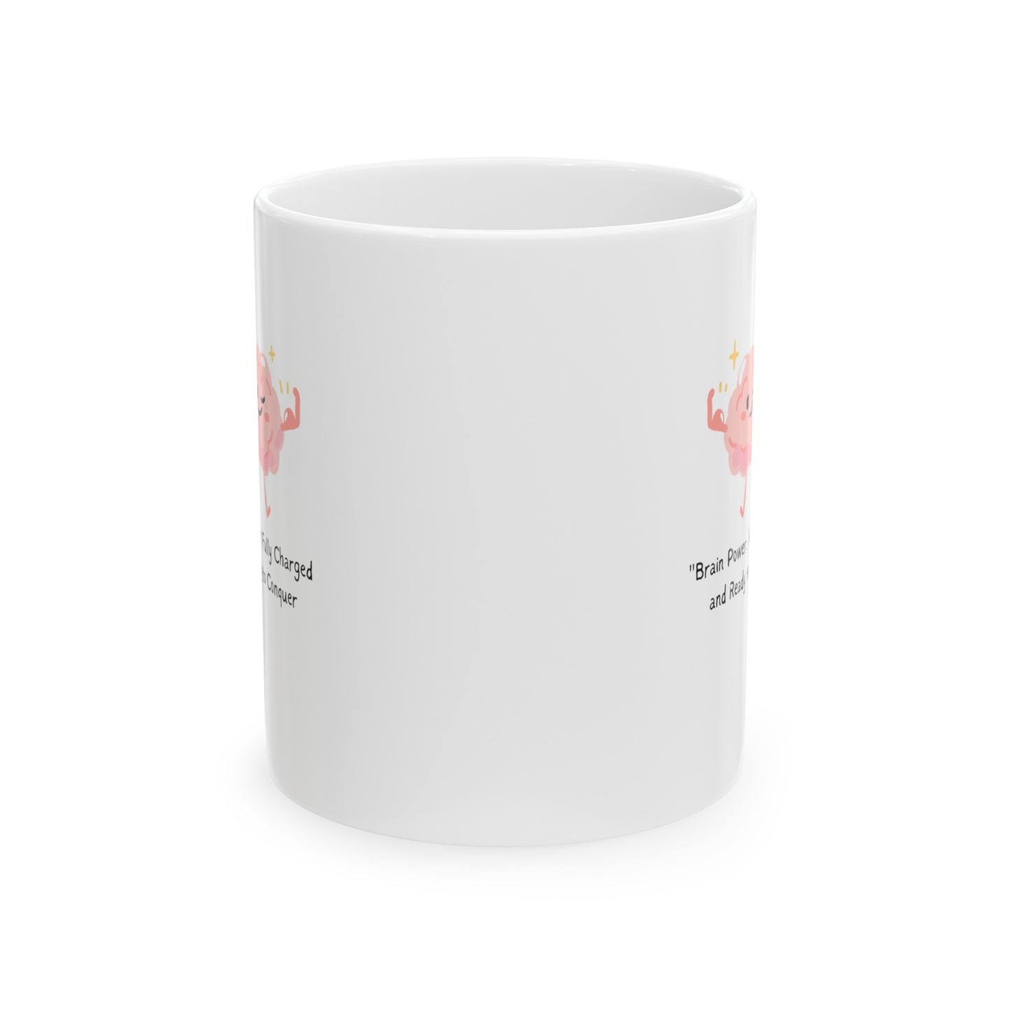 Brain powered and ready Ceramic Mug, (11oz, 15oz)