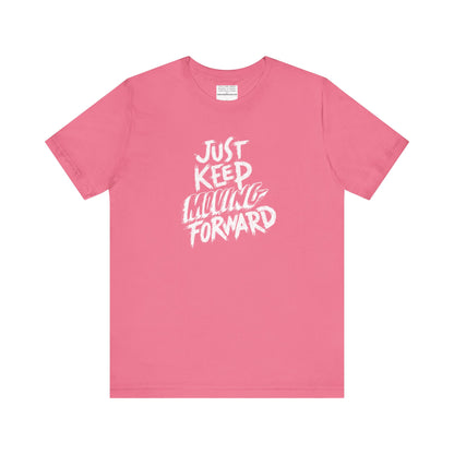 Just keep moving forward Unisex Jersey Short Sleeve Tee-mental health awareness month