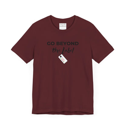 Go beyond the label Unisex Jersey Short Sleeve Tee-mental health awareness month