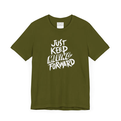 Just keep moving forward Unisex Jersey Short Sleeve Tee-mental health awareness month