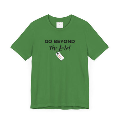 Go beyond the label Unisex Jersey Short Sleeve Tee-mental health awareness month