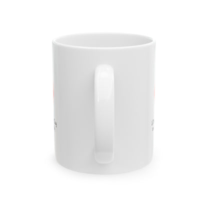 LOW BREAIN FUNCTION Day Ceramic Mug, (11oz, 15oz)