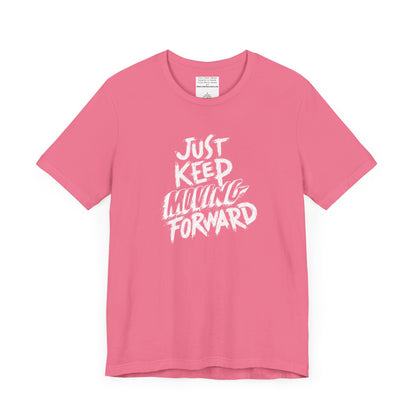 Just keep moving forward Unisex Jersey Short Sleeve Tee-mental health awareness month