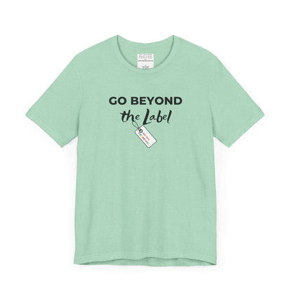 Go beyond the label Unisex Jersey Short Sleeve Tee-mental health awareness month
