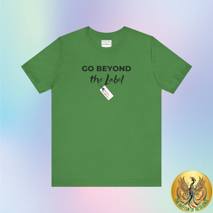 Go beyond the label Unisex Jersey Short Sleeve Tee-mental health awareness month
