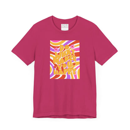 Do What Makes you happy Unisex Jersey Short Sleeve Tee-mental health awareness month