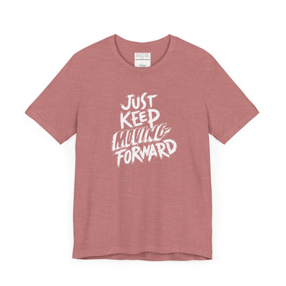 Just keep moving forward Unisex Jersey Short Sleeve Tee-mental health awareness month